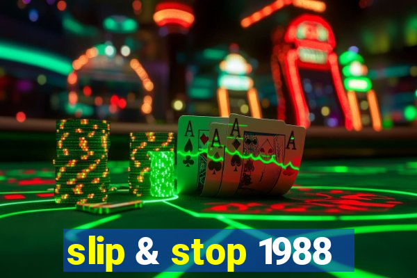 slip & stop 1988